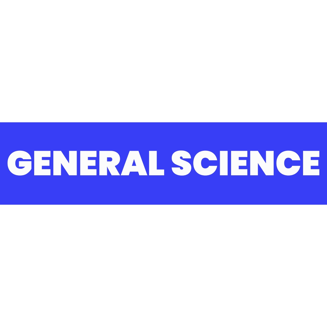 GENERAL SCIENCE